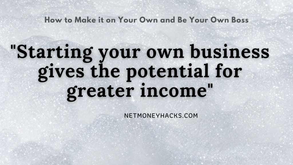 Starting your own business could be a source of additional income
