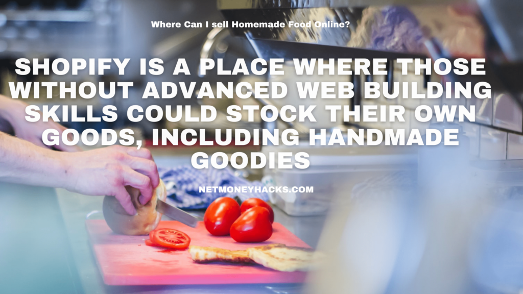 Where Can I Sell Homemade Food Online? Best and Easiest Places! 2